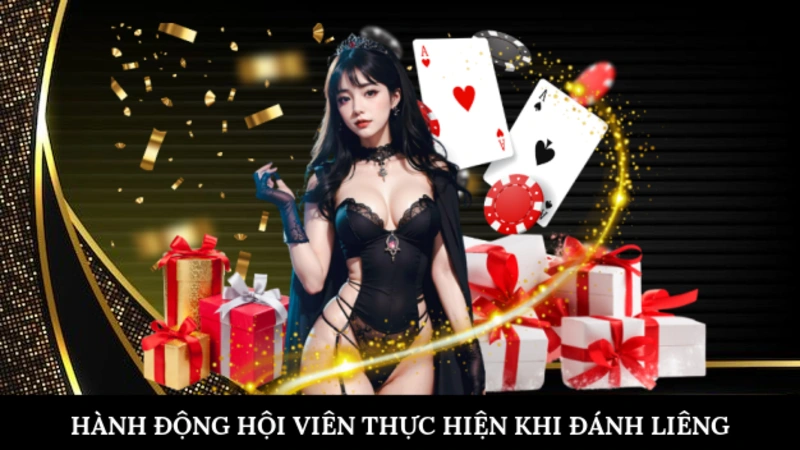 Hành động hội viên thực hiện khi đánh Liêng