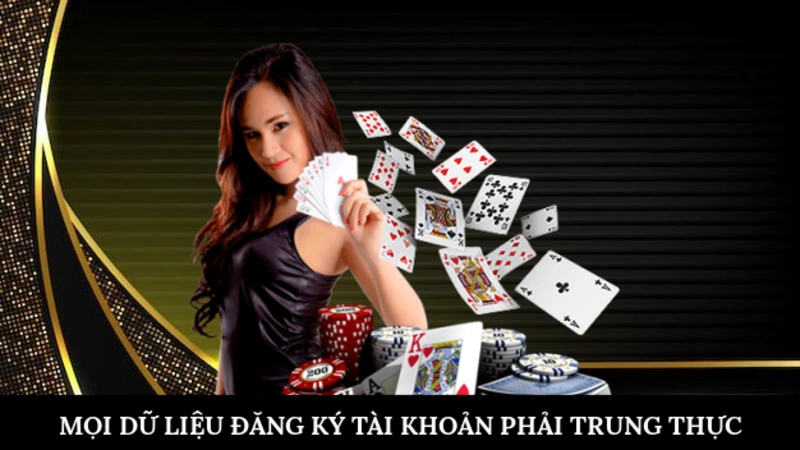 Mọi dữ liệu đăng ký tài khoản phải trung thực