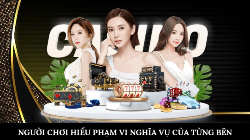 Người chơi hiểu phạm vi nghĩa vụ của từng bên