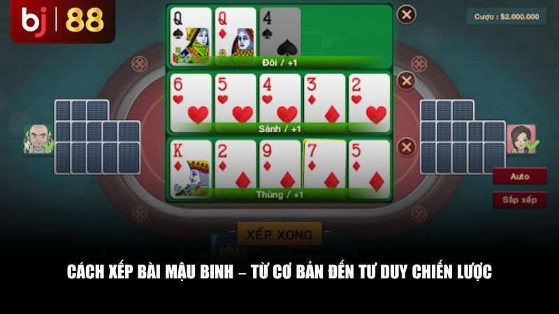 Cách xếp bài Mậu Binh – Từ cơ bản đến tư duy chiến lược