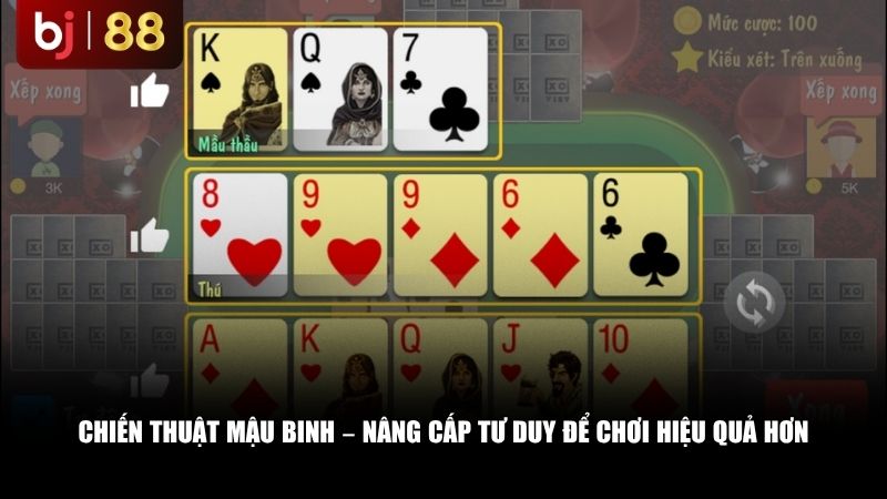 Chiến thuật Mậu Binh là gì – nâng cấp tư duy để chơi hiệu quả hơn