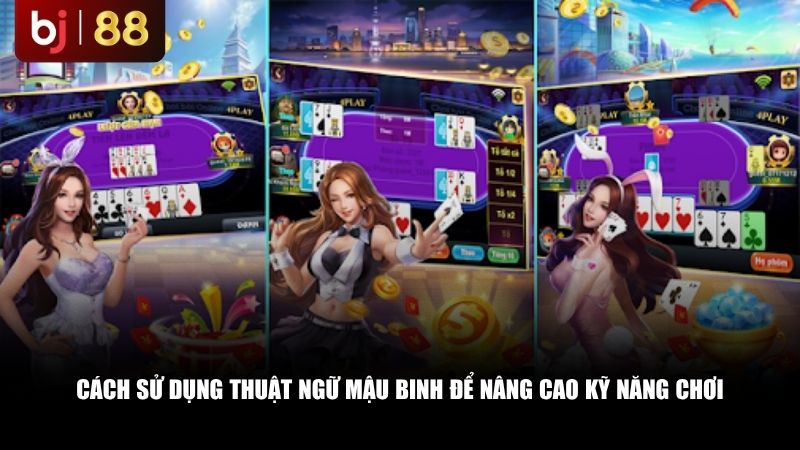 Cách sử dụng thuật ngữ mậu binh để nâng cao kỹ năng chơi