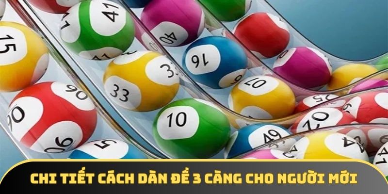 Chi tiết cách dàn đề 3 càng cho người mới
