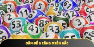 Dàn đề 3 càng miền Bắc - Chiến thuật hiệu quả cho anh em