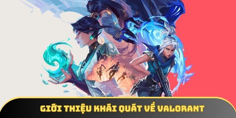 Thông tin sơ bộ về Valorant